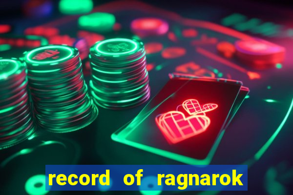 record of ragnarok 3 temporada